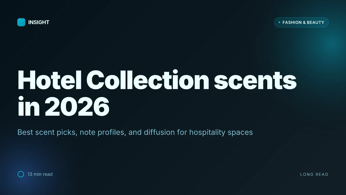What is the best scent from Hotel Collection and why it matters in 2026