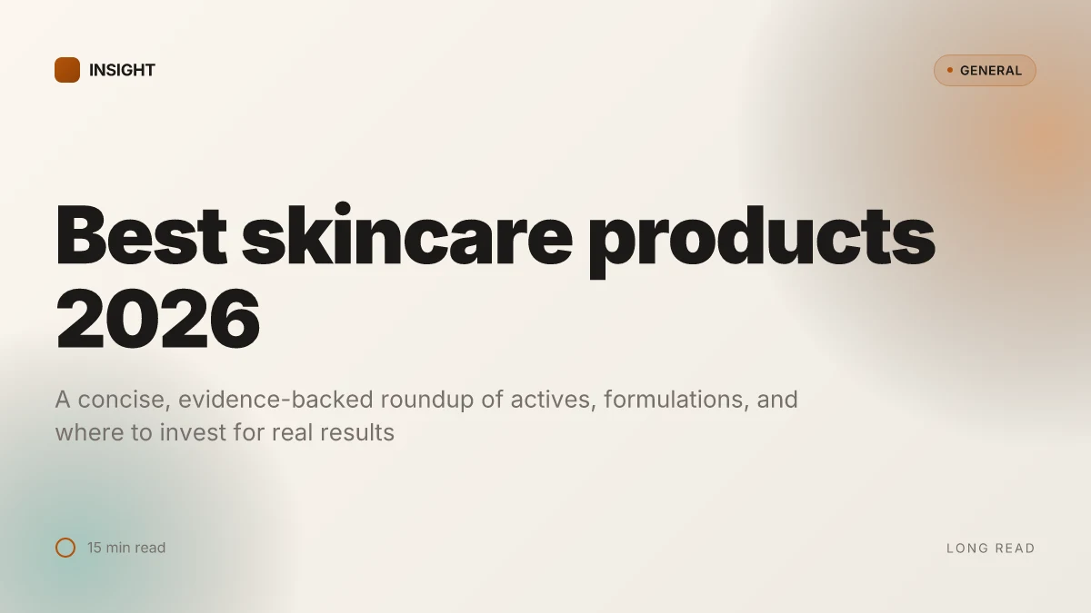 What makes the best skincare products work in 2026