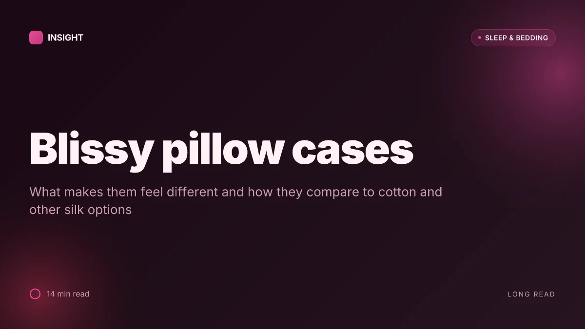 What makes Blissy pillow cases feel different, and is the hype real