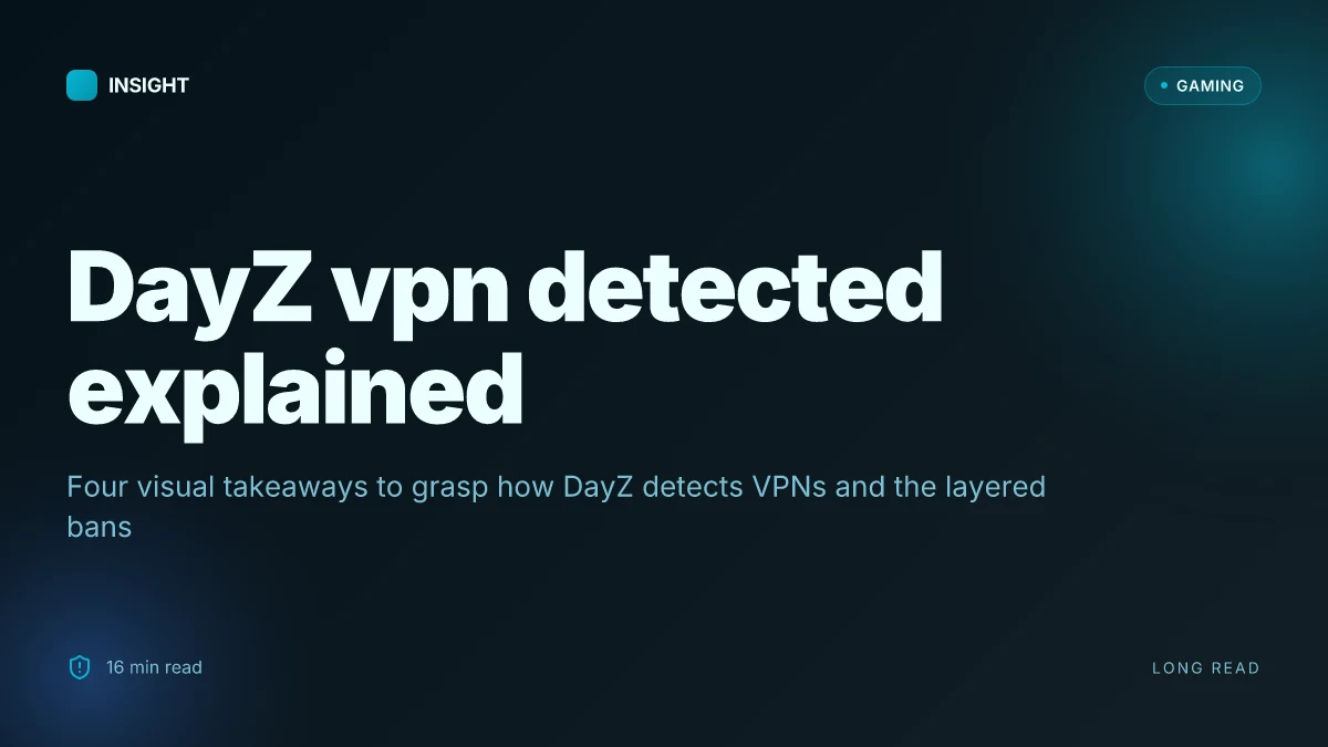 DayZ vpn detected: here’s how to fix it and get back in the game