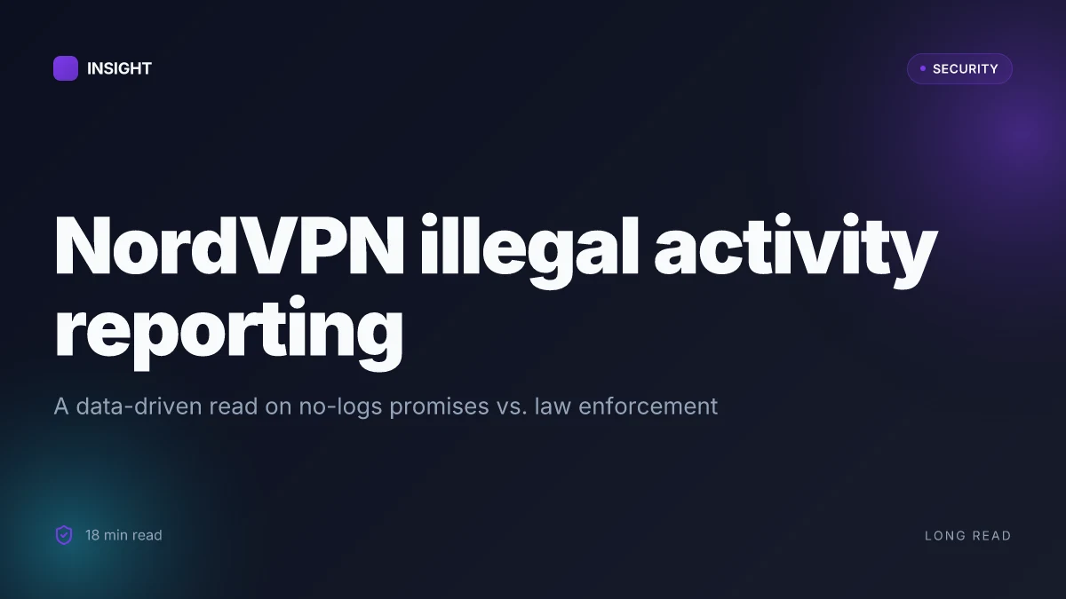 Does NordVPN report illegal activity: the truth you need to know