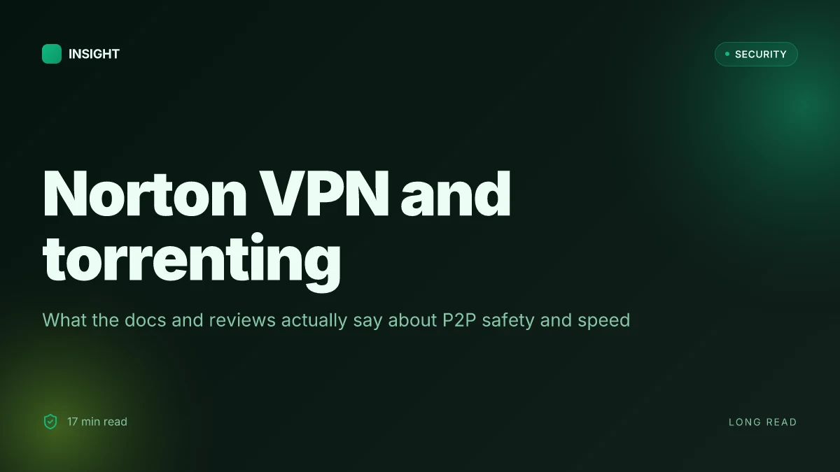 Does Norton VPN allow torrenting: the honest truth about P2P safety and speed