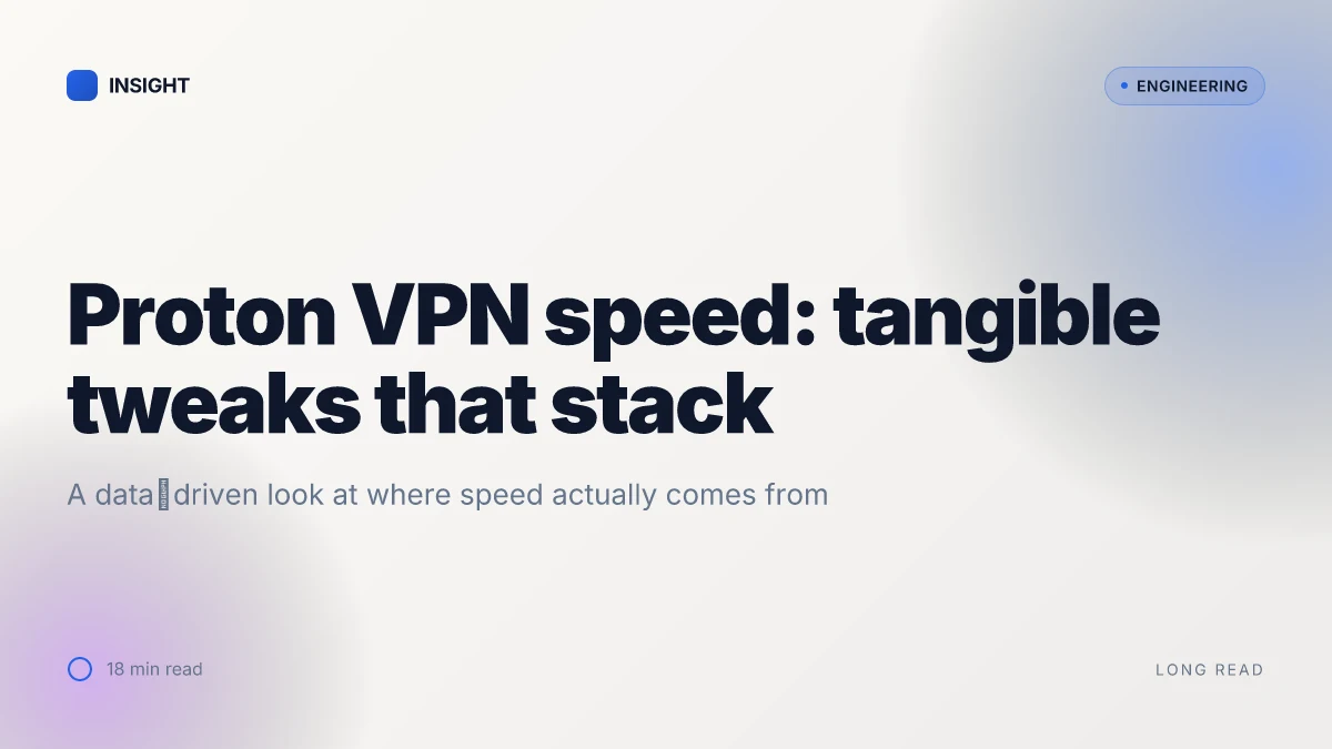 Is Proton VPN slow? Here’s how to speed it up with quick tips and real‑world data