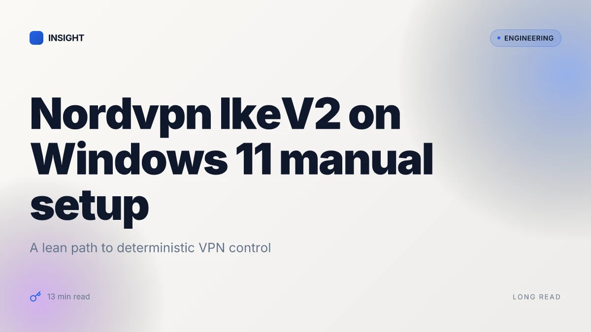 Nordvpn IkeV2 on Windows 11: your ultimate setup guide for fast, secure, simple VPN