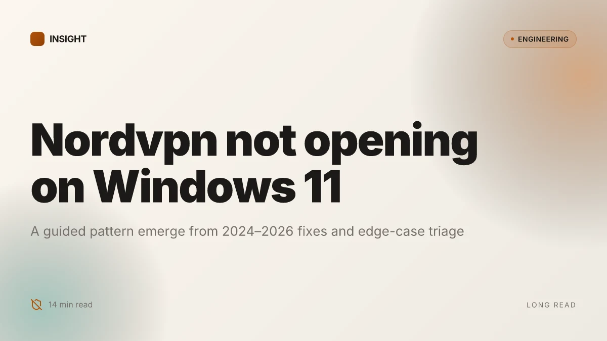 Nordvpn wont open on windows 11: fix it quickly in 2026