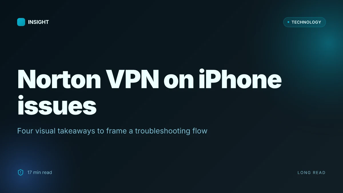 Norton VPN not working on iPhone? fast fixes and smart recovery tips