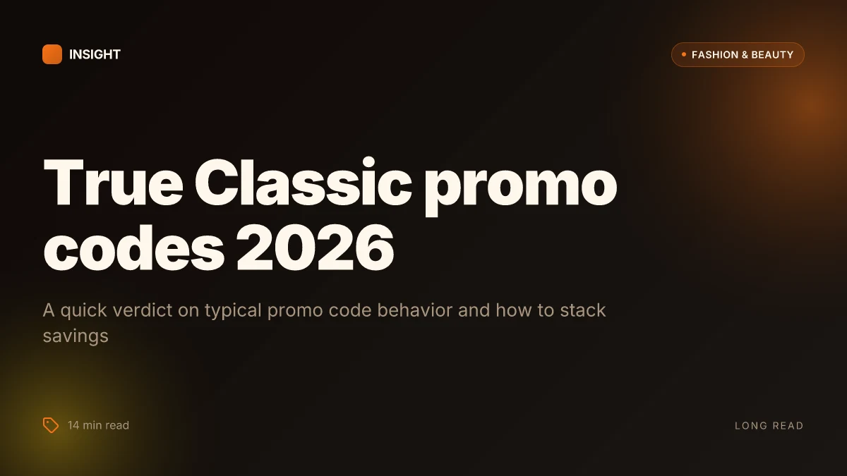 What makes True Classic promo codes in 2026 actually worthwhile