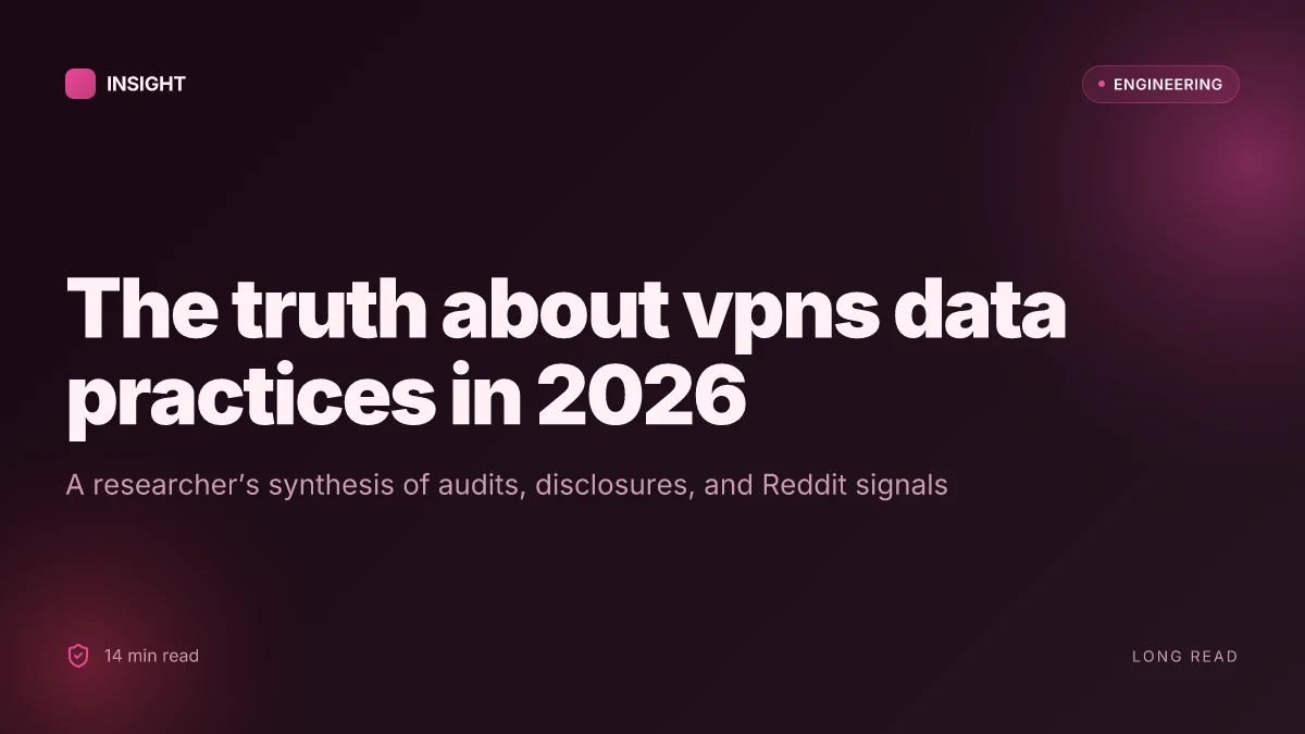 The truth about vpns selling your data in 2026 what reddit knows and what you should actually believe